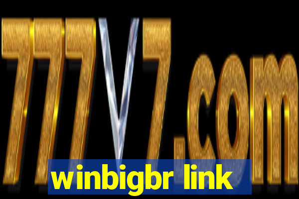 winbigbr link